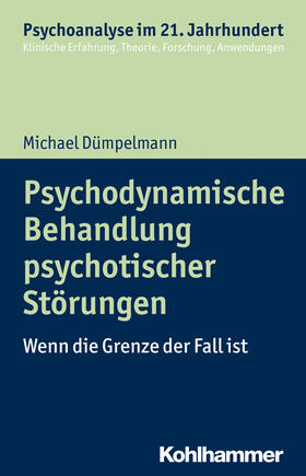 Dümpelmann |  Psychodynamische Behandlung psychotischer Störungen | Buch |  Sack Fachmedien