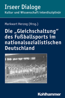 Herzog |  Die "Gleichschaltung" des Fußballsports im nationalsozialistischen Deutschland | Buch |  Sack Fachmedien