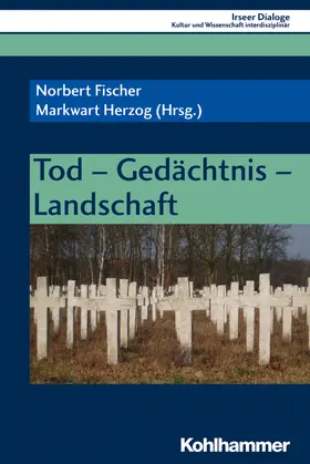 Fischer / Herzog | Tod - Gedächtnis - Landschaft | Buch | 978-3-17-030959-3 | sack.de