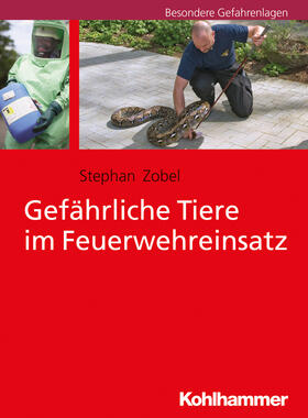 Zobel |  Gefährliche Tiere im Feuerwehreinsatz | Buch |  Sack Fachmedien