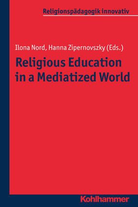 Nord / Zipernovszky / Burrichter |  Religious Education in a Mediatized World | eBook | Sack Fachmedien