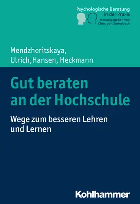 Hansen / Mendzheritskaya / Heckmann |  Gut beraten an der Hochschule | Buch |  Sack Fachmedien