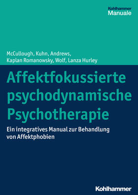 McCullough / Kuhn / Andrews |  Affektfokussierte psychodynamische Psychotherapie | Buch |  Sack Fachmedien