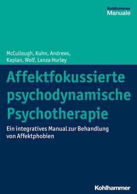 McCullough / Kuhn / Andrews |  Affektfokussierte psychodynamische Psychotherapie | eBook | Sack Fachmedien