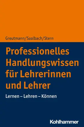 Greutmann / Saalbach / Stern |  Professionelles Handlungswissen für Lehrerinnen und Lehrer | eBook | Sack Fachmedien