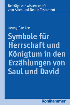 Lee |  Symbole für Herrschaft und Königtum in den Erzählungen von Saul und David | Buch |  Sack Fachmedien