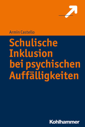 Castello |  Schulische Inklusion bei psychischen Auffälligkeiten | Buch |  Sack Fachmedien