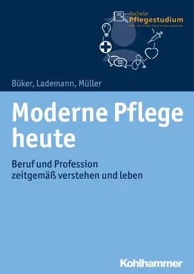 Büker / Lademann / Müller |  Moderne Pflege heute | Buch |  Sack Fachmedien