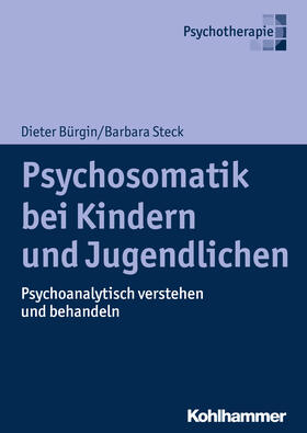 Bürgin / Steck |  Psychosomatik bei Kindern und Jugendlichen | Buch |  Sack Fachmedien