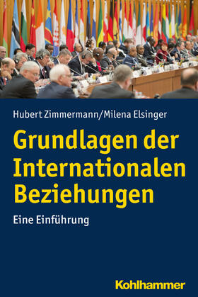 Zimmermann / Elsinger |  Grundlagen der Internationalen Beziehungen | Buch |  Sack Fachmedien