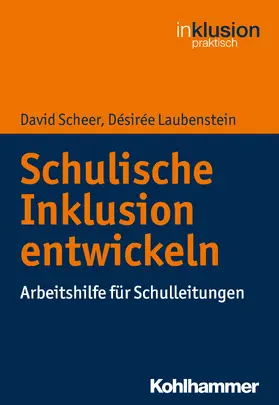 Laubenstein / Scheer / Böttinger | Schulische Inklusion entwickeln | Buch | 978-3-17-032419-0 | sack.de