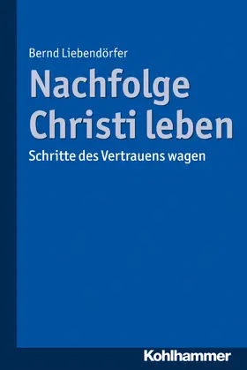 Liebendörfer |  Nachfolge Christi leben | Buch |  Sack Fachmedien