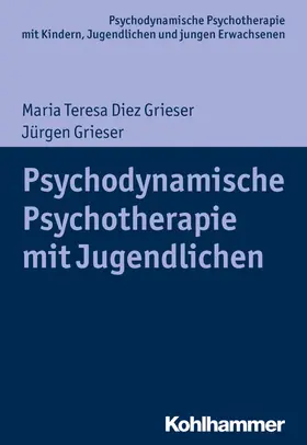 Grieser / Burchartz / Hopf |  Psychodynamische Psychotherapie mit Jugendlichen | eBook | Sack Fachmedien