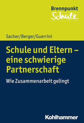 Sacher / Berger / Guerrini |  Schule und Eltern - eine schwierige Partnerschaft | eBook | Sack Fachmedien