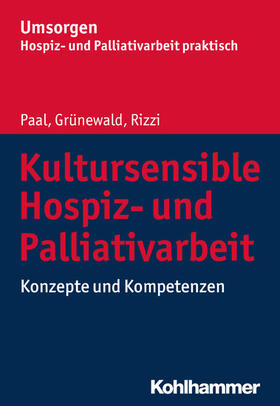 Paal / Grünewald / Rizzi |  Kultursensible Hospiz- und Palliativarbeit | eBook | Sack Fachmedien