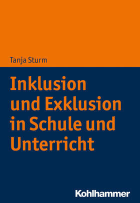 Sturm |  Inklusion und Exklusion in Schule und Unterricht | Buch |  Sack Fachmedien