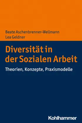 Aschenbrenner-Wellmann / Geldner |  Diversität in der Sozialen Arbeit | Buch |  Sack Fachmedien