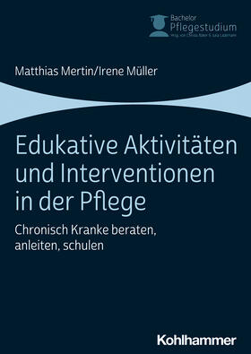 Müller / Mertin |  Edukative Aktivitäten und Interventionen in der Pflege | Buch |  Sack Fachmedien