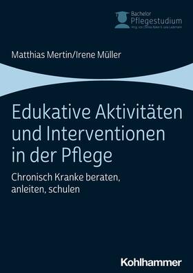 Mertin / Müller / Lademann |  Edukative Aktivitäten und Interventionen in der Pflege | eBook | Sack Fachmedien