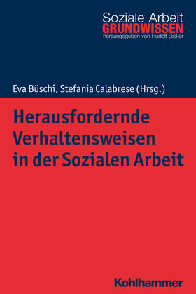 Büschi / Calabrese / Bieker |  Herausfordernde Verhaltensweisen in der Sozialen Arbeit | Buch |  Sack Fachmedien