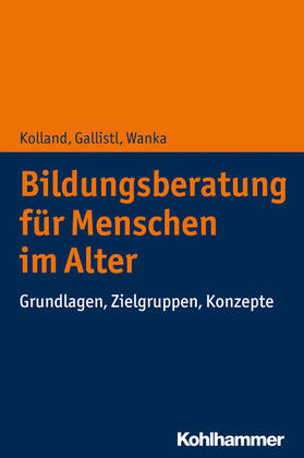 Kolland / Gallistl / Wanka |  Bildungsberatung für Menschen im Alter | eBook | Sack Fachmedien