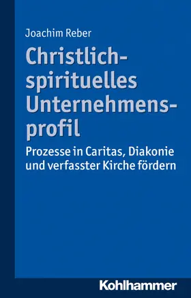 Reber |  Christlich-spirituelles Unternehmensprofil | eBook | Sack Fachmedien