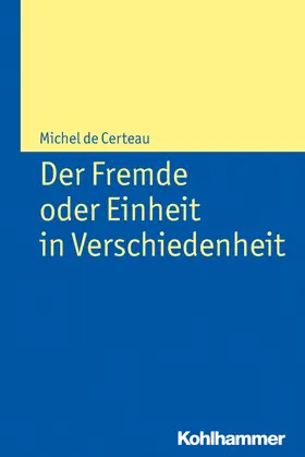 de Certeau / Falkner |  Der Fremde oder Einheit in Verschiedenheit | Buch |  Sack Fachmedien