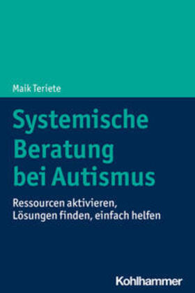 Teriete |  Systemische Beratung bei Autismus | eBook | Sack Fachmedien
