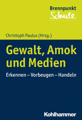 Paulus |  Gewalt, Amok und Medien | Buch |  Sack Fachmedien