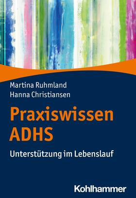 Ruhmland / Christiansen |  Praxiswissen ADHS | eBook | Sack Fachmedien