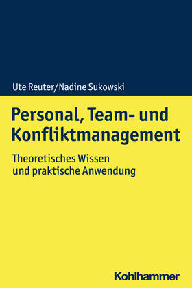 Reuter / Sukowski | Personal, Team- und Konfliktmanagement | Buch | 978-3-17-034369-6 | sack.de