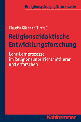 Gärtner / Burrichter / Grümme |  Religionsdidaktische Entwicklungsforschung | eBook | Sack Fachmedien