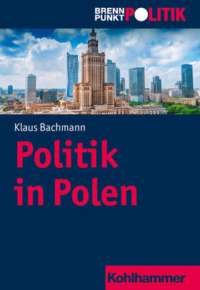 Bachmann / Riescher / Große Hüttmann |  Bachmann, K: Politik in Polen | Buch |  Sack Fachmedien