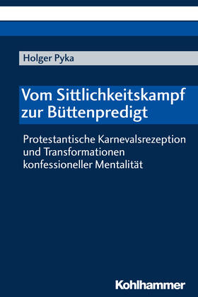 Pyka |  Vom Sittlichkeitskampf zur Büttenpredigt | Buch |  Sack Fachmedien