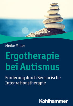 Miller |  Ergotherapie bei Autismus | eBook | Sack Fachmedien