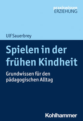Sauerbrey |  Spielen in der frühen Kindheit | Buch |  Sack Fachmedien
