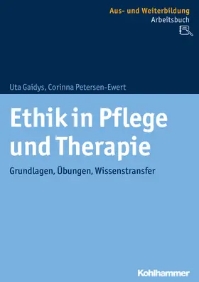 Gaidys / Petersen-Ewert |  Ethik in Pflege und Therapie | Buch |  Sack Fachmedien