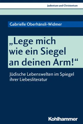 Oberhänsli-Widmer |  Oberhänsli-Widmer, G: "Lege mich wie ein Siegel an deinen Ar | Buch |  Sack Fachmedien