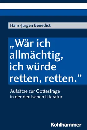 Benedict |  "Wär ich allmächtig, ich würde retten, retten." | eBook | Sack Fachmedien