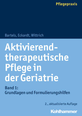Bartels / Eckardt / Wittrich |  Aktivierend-therapeutische Pflege in der Geriatrie | Buch |  Sack Fachmedien