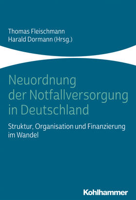 Fleischmann / Dormann |  Neuordnung der Notfallversorgung in Deutschland | Buch |  Sack Fachmedien