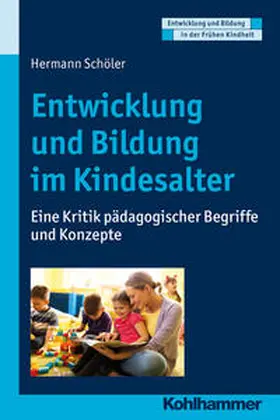 Schöler / Holodynski / Gutknecht |  Entwicklung und Bildung im Kindesalter | Buch |  Sack Fachmedien