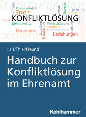 Kals / Thiel / Freund |  Handbuch zur Konfliktlösung im Ehrenamt | eBook | Sack Fachmedien