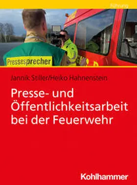 Stiller / Hahnenstein |  Presse- und Öffentlichkeitsarbeit bei der Feuerwehr | eBook | Sack Fachmedien