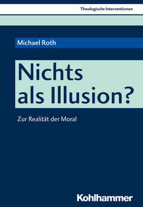 Roth |  Roth, M: Nichts als Illusion? | Buch |  Sack Fachmedien