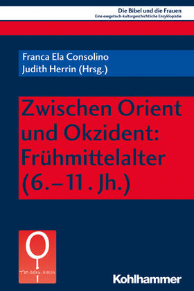 Consolino / Herrin / Fischer |  Zwischen Orient und Okzident: Frühmittelalter (6.-11. Jh.) | eBook | Sack Fachmedien
