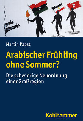 Pabst |  Arabischer Frühling ohne Sommer? | Buch |  Sack Fachmedien