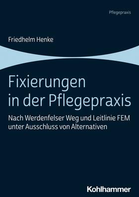 Henke |  Fixierungen in der Pflegepraxis | eBook | Sack Fachmedien