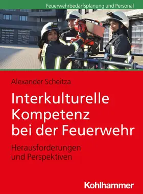 Scheitza |  Interkulturelle Kompetenz bei der Feuerwehr | eBook | Sack Fachmedien