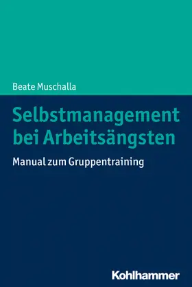 Muschalla |  Selbstmanagement bei Arbeitsängsten | Buch |  Sack Fachmedien